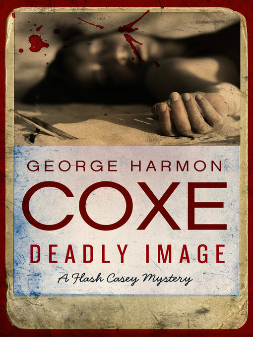 Title details for Deadly Image by George Harmon Coxe - Available